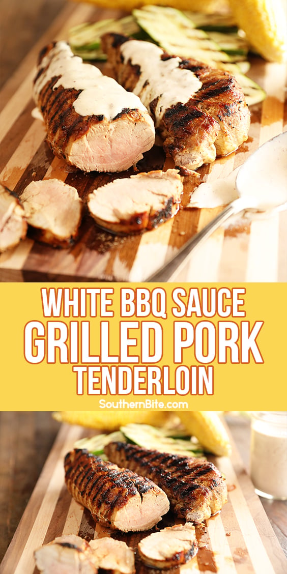 Grilled Pork tenderloin with white bbq sauce for Pinterest